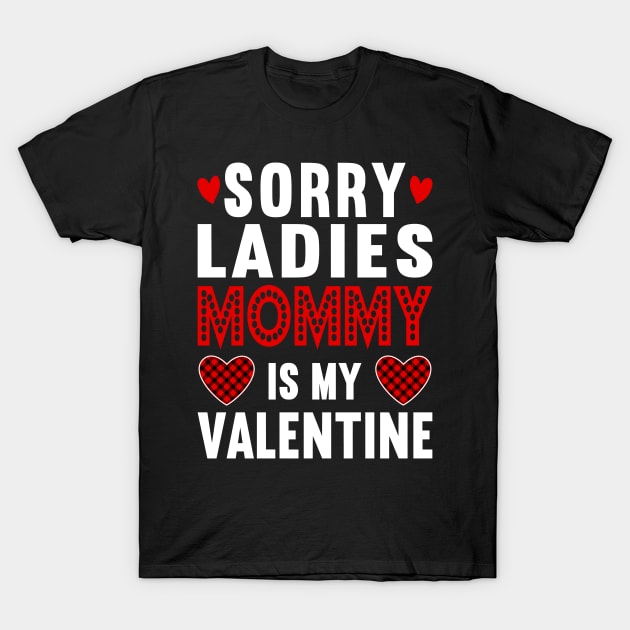 Funny Boys valentines day Sorry Ladies mommy Valentine T-Shirt by loveshop